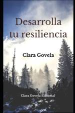 Desarrolla tu resiliencia af Clara Govela