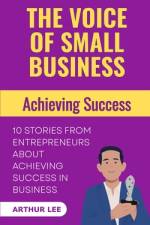 The Voice of Small Business af Arthur Lee