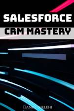 Salesforce CRM Mastery af Daniel Melehi