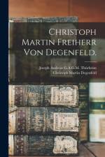 Christoph Martin Freiherr von Degenfeld. af Joseph Andreas G a G M ThÃ¼rheim