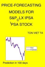 Price-Forecasting Models for S&P_CLX IPSA ^IPSA Stock af Ton Viet Ta