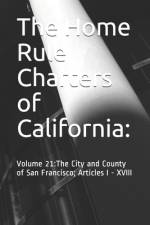 The Home Rule Charters of California af Timothy Ball