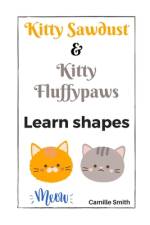 Kitty Sawdust and Kitty Fluffypaws. Learn shapes. af Camille Smith