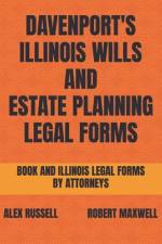 Davenport's Illinois Wills And Estate Planning Legal Forms af Robert Maxwell