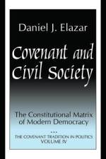 Covenant and Civil Society af Daniel Elazar