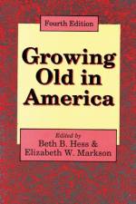 Growing Old in America af Beth Hess