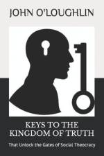 Keys to the Kingdom of Truth af John O'Loughlin