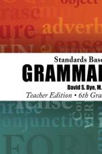 Standards Based Grammar af David S Dye M Ed