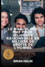 Le Manuel Des Pme Pour Diligence Raisonnable En Matière de Droits de l'Homme af Brian Iselin