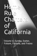 Home Rule Charters of California af Timothy Ball