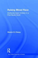 Raising Mixed Race af Sharon Chang