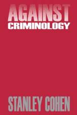 Against Criminology af Stanley Cohen