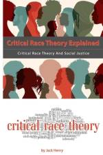 Critical Race Theory Explained af Jack Henry