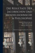 Die Resultate Der Jacobischen Und Mendelssohnschen Philosophie af Thomas Wizenmann