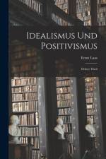 Idealismus und Positivismus af Ernst Laas
