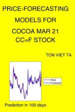 Price-Forecasting Models for Cocoa Mar 21 CC=F Stock af Ton Viet Ta
