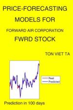Price-Forecasting Models for Forward Air Corporation FWRD Stock af Ton Viet Ta