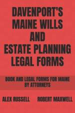Davenport's Maine Wills And Estate Planning Legal Forms af Robert Maxwell