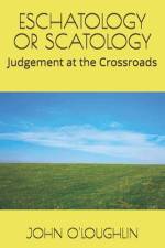 Eschatology or Scatology af John O'Loughlin