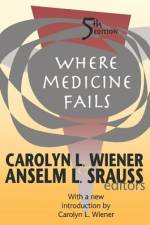 Where Medicine Fails af Carolyn L Wiener