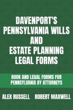 Davenport's Pennsylvania Wills And Estate Planning Legal Forms af Robert Maxwell