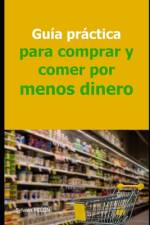 Guía práctica para comprar y comer por menos dinero af Sylvain Milon
