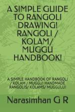 A Simple Guide to Rangoli Drawing! Rangoli / Kolam/ Muggu Handbook! af Narasimhan G R