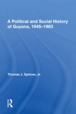 A Political and Social History of Guyana, 1945-1983 af Thomas Spinner