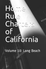 Home Rule Charters of California af Timothy Ball