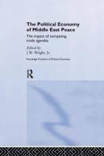 The Political Economy of Middle East Peace af J W Wright
