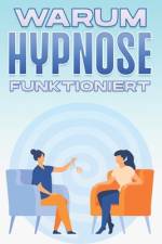 Warum Hypnose funktioniert af Sherry Lee