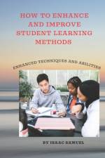How to Enhance and Improve Student Learning Methods af Isaac Samuel
