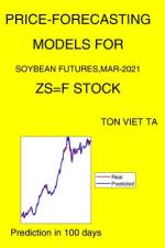Price-Forecasting Models for Soybean Futures, Mar-2021 ZS=F Stock af Ton Viet Ta