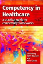 Competency in Healthcare af Les Storey