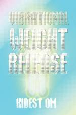 Vibrational Weight Release af Kidest Om