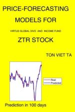 Price-Forecasting Models for Virtus Global Divd and Income Fund ZTR Stock af Ton Viet Ta