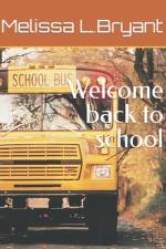 Welcome back to school af Melissa L Bryant