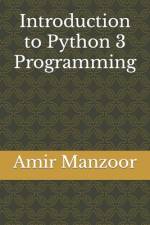 Introduction to Python 3 Programming af Amir Manzoor