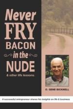 Never Fry Bacon In The Nude af O Gene Bicknell