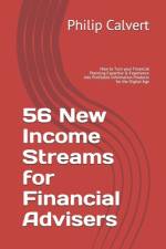 56 New Income Streams for Financial Advisers af Philip Calvert