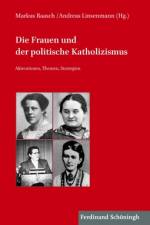 Die Frauen Und Der Politische Katholizismus af Markus Raasch