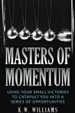 Masters Of Momentum af K W Williams