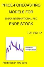Price-Forecasting Models for Endo International plc ENDP Stock af Ton Viet Ta
