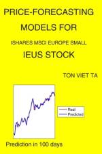 Price-Forecasting Models for iShares MSCI Europe Small IEUS Stock af Ton Viet Ta