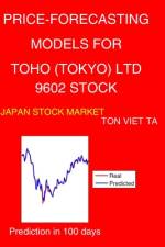 Price-Forecasting Models for Toho (Tokyo) Ltd 9602 Stock af Ton Viet Ta