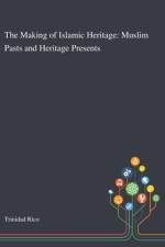 The Making of Islamic Heritage