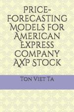 Price-Forecasting Models for American Express Company AXP Stock af Ton Viet Ta