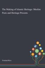 The Making of Islamic Heritage