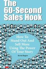The 60-Second Sales Hook af Kevin Rogers