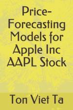 Price-Forecasting Models for Apple Inc AAPL Stock af Ton Viet Ta